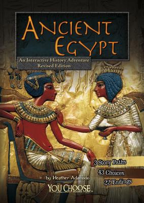 Ancient Egypt: An Interactive History Adventure - Heather Adamson