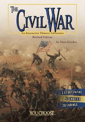 The Civil War: An Interactive History Adventure - Matt Doeden