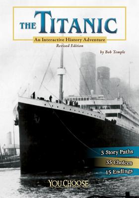 The Titanic: An Interactive History Adventure - Bob Temple