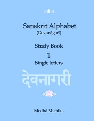 Sanskrit Alphabet (Devanagari) Study Book Volume 1 Single letters - Medha Michika