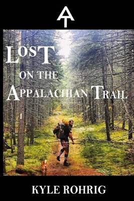 Lost on the Appalachian Trail - Kyle S. Rohrig