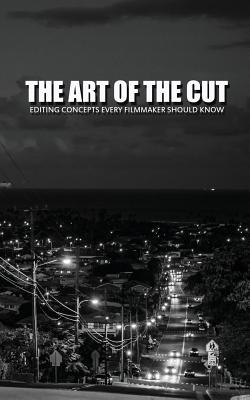 The Art of the Cut: Editing Concepts Every Filmmaker Should Know - Greg Keast