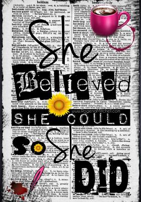 She Believed She Could So She Did - Rogena Mitchell-jones