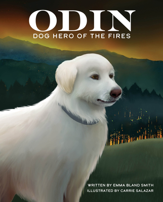 Odin, Dog Hero of the Fires - Emma Bland Smith
