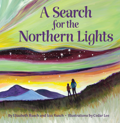 A Search for the Northern Lights - Elizabeth Rusch
