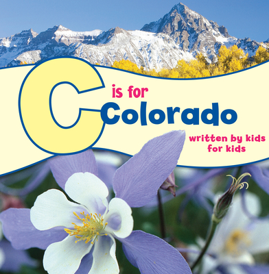 C Is for Colorado: Written by Kids for Kids - Boys Denver