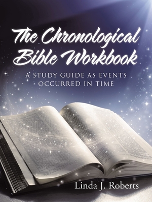 The Chronological Bible Workbook - Linda Roberts