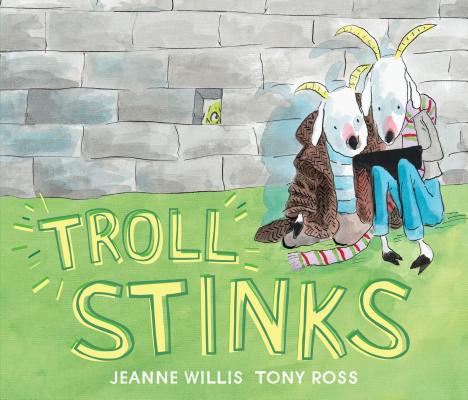 Troll Stinks - Jeanne Willis