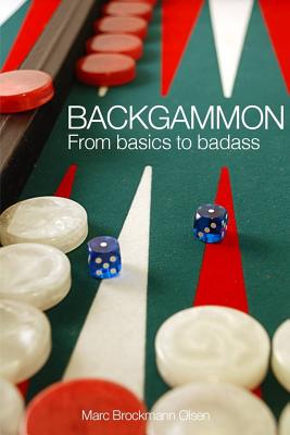 Backgammon: From Basics to Badass - Marc Brockmann Olsen Mbo