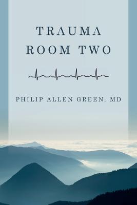 Trauma Room Two - Philip Allen Green