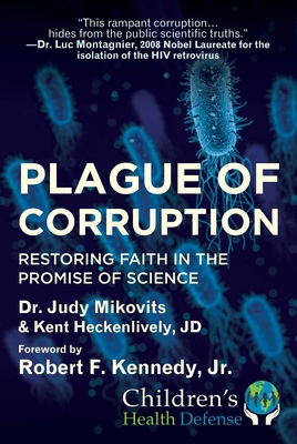 Plague of Corruption: Restoring Faith in the Promise of Science - Judy Mikovits