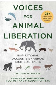 Poza produsului Voices for Animal Liberation: Inspirational Accounts by Animal Rights Activists - Brittany Michelson