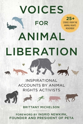 Voices for Animal Liberation: Inspirational Accounts by Animal Rights Activists - Brittany Michelson