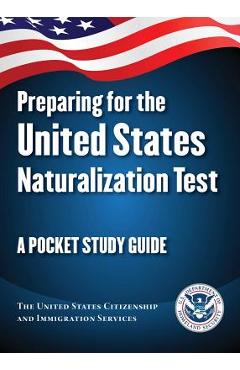 Poza produsului Preparing for the United States Naturalization Test: A Pocket Study Guide - The United States Citizenship And