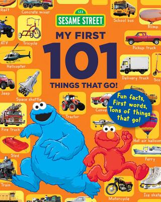 Sesame Street My First 101 Things That Go - Sky Pony Press