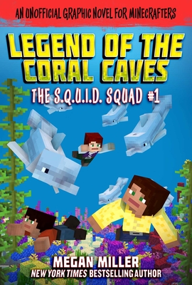 The Legend of the Coral Caves: An Unofficial Graphic Novel for Minecrafters - Megan Miller