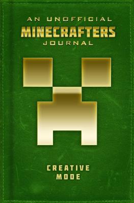 Unofficial Minecrafters Journal: Creative Mode - Sky Pony Press