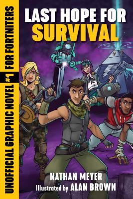 Last Hope for Survival: Unofficial Graphic Novel #1 for Fortniters - Nathan Meyer