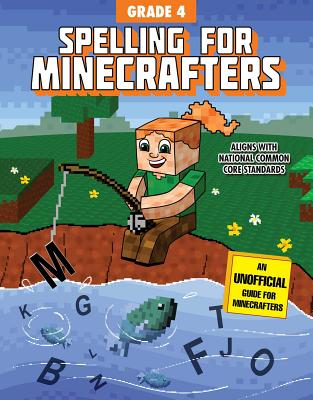 Spelling for Minecrafters: Grade 4 - Sky Pony Press