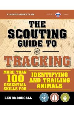 Coperta cărții 'The Scouting Guide to Tracking: An Officially-Licensed Book of the Boy Scouts of America: More Than 100 Essential'