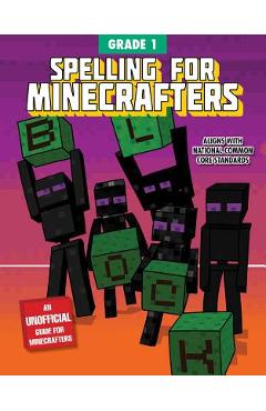 Coperta cărții 'Spelling for Minecrafters: Grade 1 - Sky Pony Press'