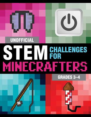 Unofficial STEM Challenges for Minecrafters: Grades 3-4 - Sky Pony Press
