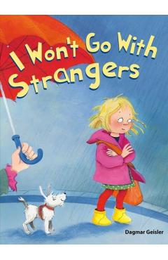 I Won't Go with Strangers - Dagmar Geisler