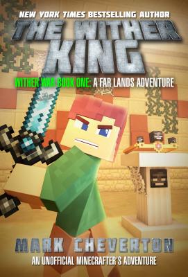 The Wither King: Wither War Book One: A Far Lands Adventure: An Unofficial Minecrafteras Adventure - Mark Cheverton