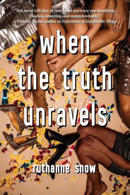 When the Truth Unravels - Ruthanne Snow