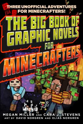 The Big Book of Graphic Novels for Minecrafters: Three Unofficial Adventures - Megan Miller