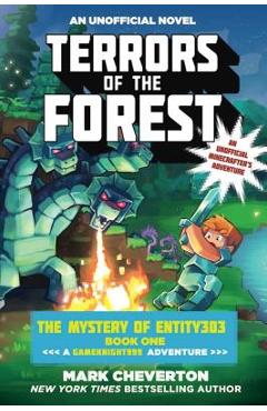 Poza produsului Terrors of the Forest: The Mystery of Entity303 Book One: A Gameknight999 Adventure: An Unofficial Minecrafter's Adventure - Mark Cheverton