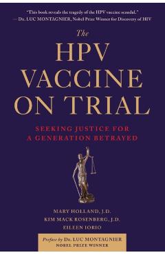The Hpv Vaccine on Trial: Seeking Justice for a Generation Betrayed - Mary Holland