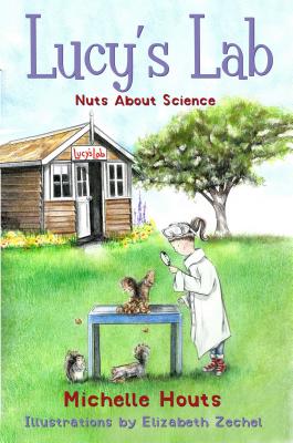 Nuts about Science, Volume 1: Lucy's Lab #1 - Michelle Houts
