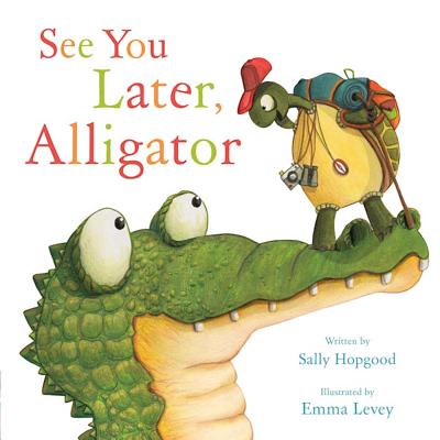 See You Later, Alligator - Sally Hopgood