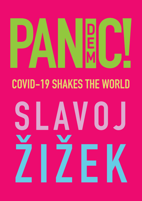 Pandemic!: COVID-19 Shakes the World - Slavoj Zizek