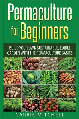 Permaculture for Beginners - Carrie Mitchell