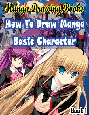 Manga Drawing Books How to Draw Manga Characters Book 1: Learn Japanese Manga Eyes And Pretty Manga Face - Gala Publication