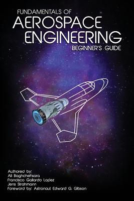 Fundamentals of Aerospace Engineering: (beginner's Guide) - Francisco Gallardo Lopez