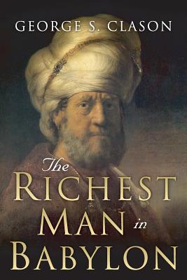 The Richest Man in Babylon: Original 1926 Edition - Charles Conrad