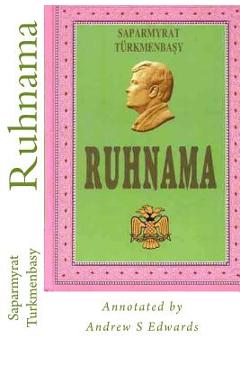 Poza produsului Ruhnama: The Book of the Soul (Annotated Version) - Andrew S. Edwards