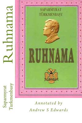 Ruhnama: The Book of the Soul (Annotated Version) - Andrew S. Edwards