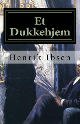 Et Dukkehjem: Skuespil i tre akter - Henrik Ibsen
