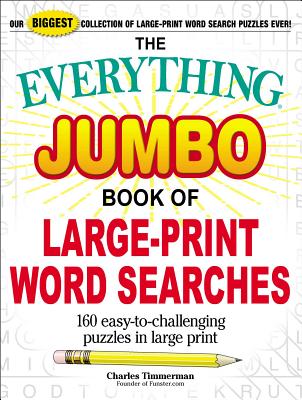 The Everything Jumbo Book of Large-Print Word Searches: 160 Easy-To-Challenging Puzzles in Large Print - Charles Timmerman