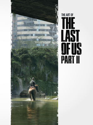 The Art of the Last of Us Part II - Naughty Dog