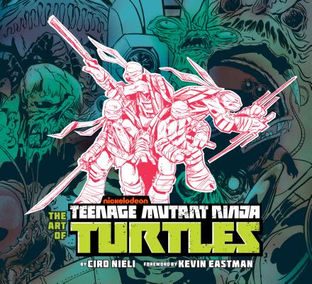The Art of Teenage Mutant Ninja Turtles - Ciro Nieli