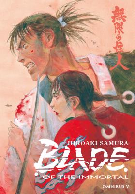 Blade of the Immortal Omnibus Volume 5 - Hiroaki Samura