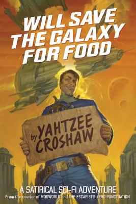 Will Save the Galaxy for Food - Yahtzee Croshaw