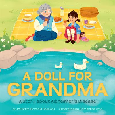 A Doll for Grandma: A Story about Alzheimer's Disease - Paulette Bochnig Sharkey