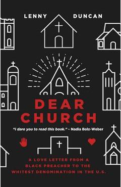 Poza produsului Dear Church: A Love Letter from a Black Preacher to the Whitest Denomination in the Us - Lenny Duncan