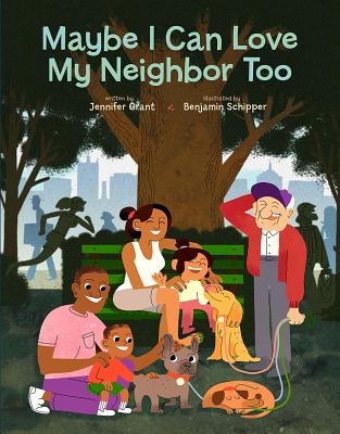 Maybe I Can Love My Neighbor Too - Jennifer Grant